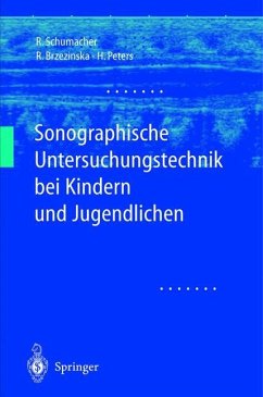 Sonographische Untersuchungstechnik bei Kindern und Jugendlichen - Schumacher, Reinhard;Brzezinska, Rita;Peters, Helmut