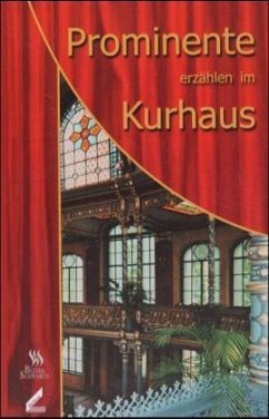 Prominente erzählen im Kurhaus - Miller, Franz R. (Redaktion)