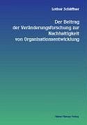 Der Beitrag der Veränderungsforschung zur Nachhaltigkeit von Organisationsenwicklung - Schäffner, Lothar