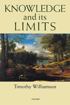 Knowledge and Its Limits - Williamson, Timothy (Wykeham Professor of Logic, Wykeham Professor o