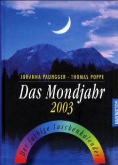 Das Mondjahr 2003, Der farbige Taschenkalender - Paungger, Johanna; Poppe, Thomas