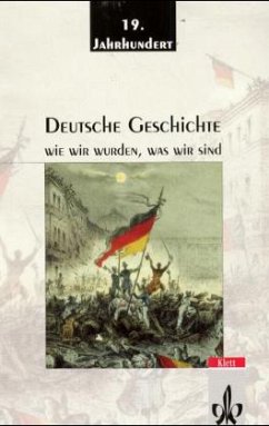 Deutsche Geschichte: Wie wir wurden, was wir sind / Das 19. Jahrhundert - Von Rüdiger Hachtmann, Joachim Rohlfes u. Volker Ullrich