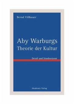 Aby Warburgs Theorie der Kultur - Villhauer, Bernd