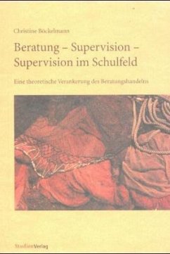 Beratung - Supervision - Supervision im Schulfeld - Böckelmann, Christine