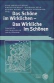 Das Schöne im Wirklichen - Das Wirkliche im Schönen