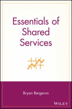 Essentials of Shared Services - Bergeron, Bryan P. Essentials of Shared Services - Bergeron, Bryan P.