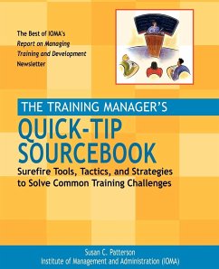 The Training Manager's Quick-Tip Sourcebook - Institute of Management and Administration (IOMA);Patterson, Susan C.