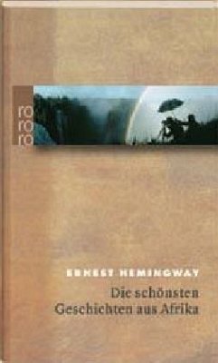 Die schönsten Geschichten Afrikas - Hemingway, Ernest