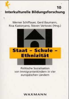 Staat - Schule - Ethnizität - Schiffauer, Werner / Baumann, Gerd / Kastoryano, Riva / Vertovec, Steven (Hgg.)