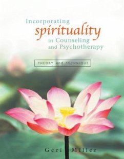 Incorporating Spirituality in Counseling and Psychotherapy - Miller, Geri