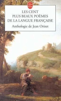 Les Cent plus beaux poemes de la langue francaise - Orizet, Jean