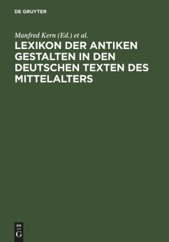 Lexikon der antiken Gestalten in den deutschen Texten des Mittelalters - Kern, Manfred / Ebenbauer, Alfred / Krämer-Seifert, Silvia (Hgg.)