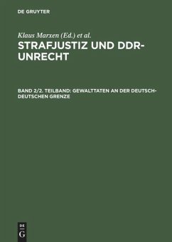 Gewalttaten an der deutsch-deutschen Grenze - Marxen, Klaus / Werle, Gerhard / Rummler, Toralf / Schäfter, Petra (Mitarb.)