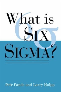 What Is Six Sigma? - Pande, Peter S.; Holpp, Larry