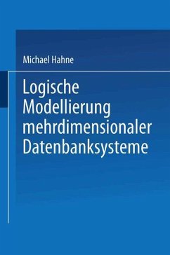 Logische Modellierung mehrdimensionaler Datenbanksysteme - Hahne, Michael