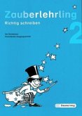 2. Schuljahr, Vereinfachte Ausgangsschrift, Ausgabe Bayern und Baden-Württemberg / Zauberlehrling - Richtig schreiben
