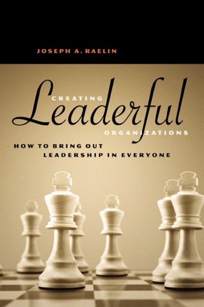 Creating Leaderful Organizations Creating Leaderful Organizations