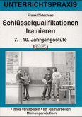 Schlüsselqualifikationen trainieren, 7.-10. Jahrgangsstufe Schlüsselqualifikationen trainieren, 7.-10. Jahrgangsstufe