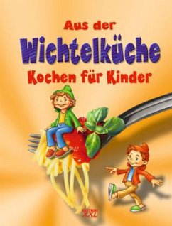 Cover Aus der Wichtelküche, Kochen für Kinder