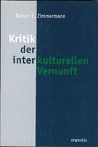 Kritik der interkulturellen Vernunft - Zimmermann, Reiner