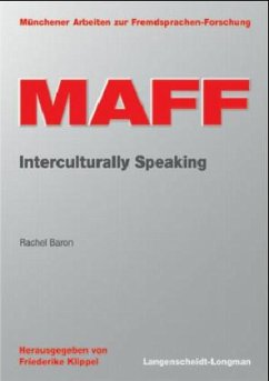 Interculturally Speaking / MAFF, Münchener Arbeiten zur Fremdsprachen-Forschung Bd.4 - Baron, Rachel