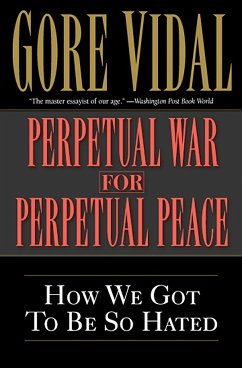 Perpetual War for Perpetual Peace - Vidal, Gore