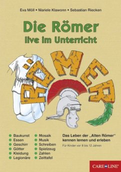 Die Römer live im Unterricht - Möll, Eva; Klawonn, Mariele; Riecken, Sebastian