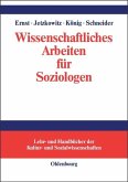 Wissenschaftliches Arbeiten für Soziologen