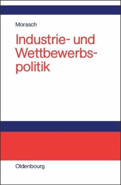 Industrie- und Wettbewerbspolitik - Morasch, Karl