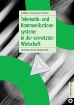 Telematik- und Kommunikationssysteme in der vernetzten Wirtschaft - Müller, Günter;Eymann, Torsten;Kreutzer, Michael