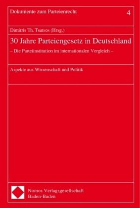 30 Jahre Parteiengesetz in Deutschland 30 Jahre Parteiengesetz in Deutschland