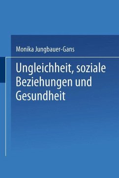 Ungleichheit, soziale Beziehungen und Gesundheit - Jungbauer-Gans, Monika