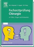 Facharztprüfung Chirurgie., in Fällen, Fragen und Antworten. Mit 185 Abbildungen.