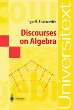 Discourses on Algebra - Shafarevich, Igor R.
