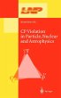 CP Violation in Particle, Nuclear, and... - Bild 1