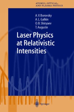 Laser Physics at Relativistic Intensities - Borovsky, A.V.;Galkin, A.L.;Shiryaev, O.B.