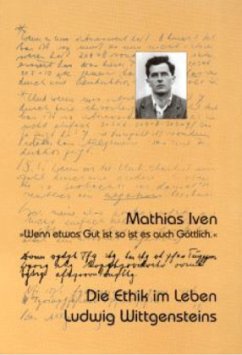 Die Ethik im Leben Ludwig Wittgensteins - Iven, Mathias