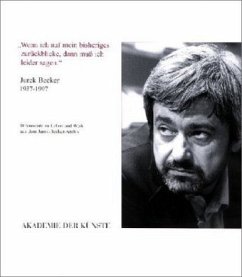 'Wenn ich auf mein bisheriges zurückblicke, dann muß ich leider sagen.' Jurek Becker 1937-1997