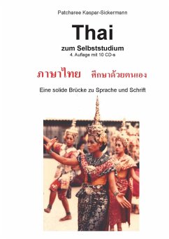 Thai zum Selbststudium mit 10 CDs, m. 1 Beilage, 3 Teile - Kaspar-Sickermann, Patcharee