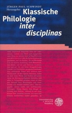 Klassische Philologie inter disciplinas - Schwindt, Jürgen Paul (Hrsg.)