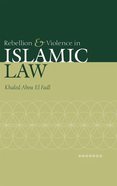 Rebellion and Violence in Islamic Law - El Fadl, Khaled A.