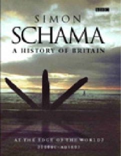At the Edge of the World? / A History of Britain Volume 1 - Schama, Simon;Schama, Simon