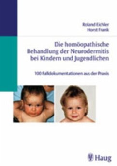 Die homöopathische Behandlung der Neurodermitis bei Kindern und Jugendlichen - Eichler, Roland; Frank, Horst