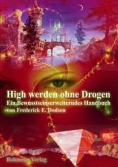 High werden ohne Drogen - Dodson, Frederick E.
