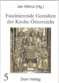 Faszinierende Gestalten der Kirche Österreichs Faszinierende Gestalten der Kirche Österreichs