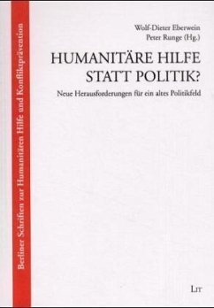Humanitäre Hilfe statt Politik? - Eberwein, Wolf-Dieter / Runge, Peter (Hgg.)