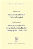 Friedrich Nietzsches Heimatlosigkeit\Friedrich Nietzsches Lehrtätigkeit am Basler Pädagogium 1869-1876
