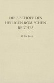 Die Bischöfe des Heiligen Römischen Reiches 1198 bis 1448. / Die Bischöfe des Heiligen Römischen Reiches