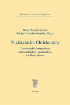 Nietzsche im Christentum - Mourkojannis, Daniel / Schmidt, Rüdiger (Hgg.)