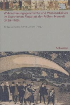 Wahrnehmungsgeschichte und Wissensdiskurs im illustrierten Flugblatt der Frühen Neuzeit (1450-1700) - Harms, Wolfgang / Messerli, Alfred (Hgg.)